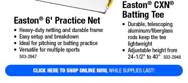 Your Choice - Easton® 6' Practice Net or Easton® CXN® Batting Tee - FREE Shipping To Store!