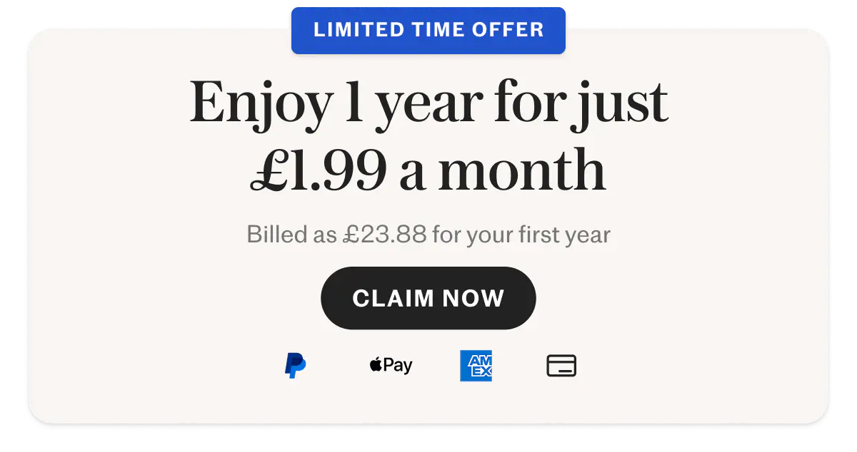 Enjoy 1 year for just £1.99 a month