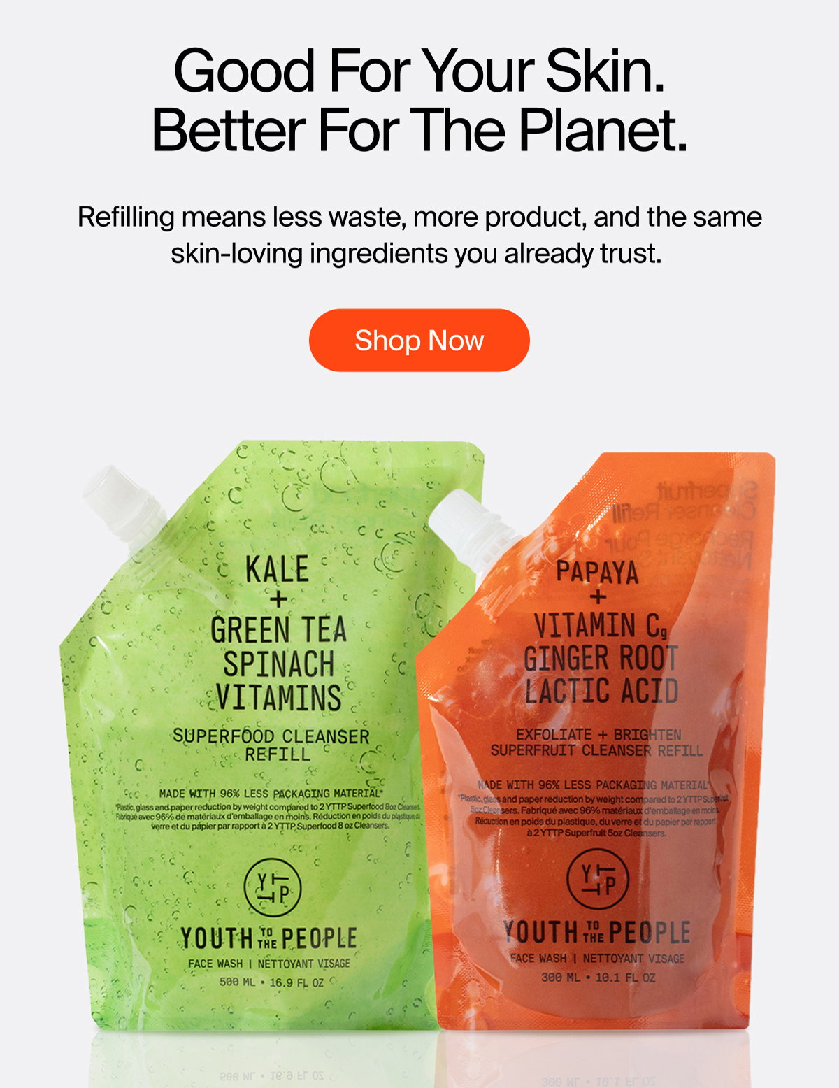 Good For Your Skin. Better For The Planet.