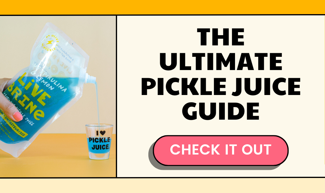 The Ultimate Pickle Juice Guide