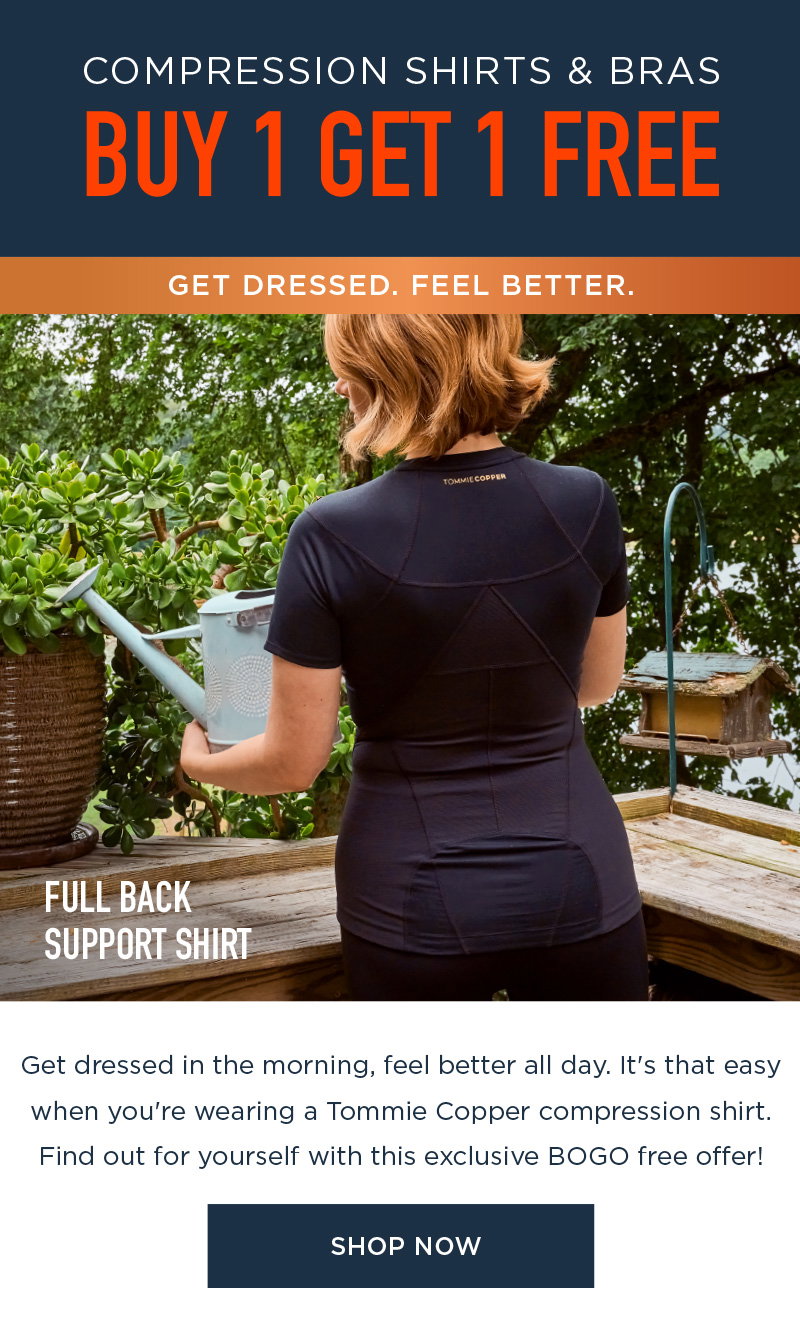 GET DRESSED. FEEL BETTER. COMPRESSION SHIRTS & BRAS BUY 1 GET 1 FREE SHOP NOW