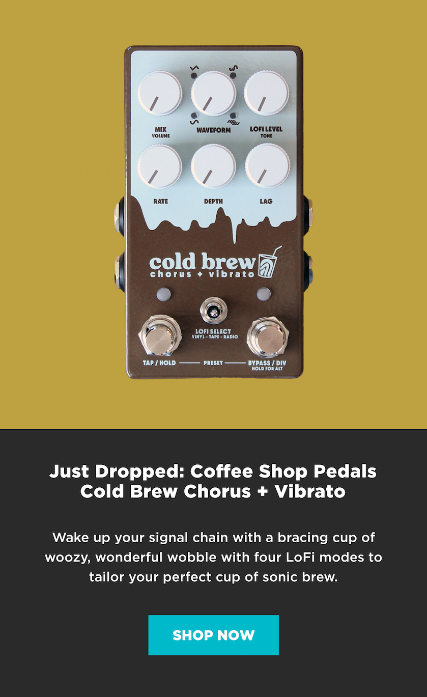 Just Dropped: Coffee Shop Pedals Cold Brew Chorus + Vibrato