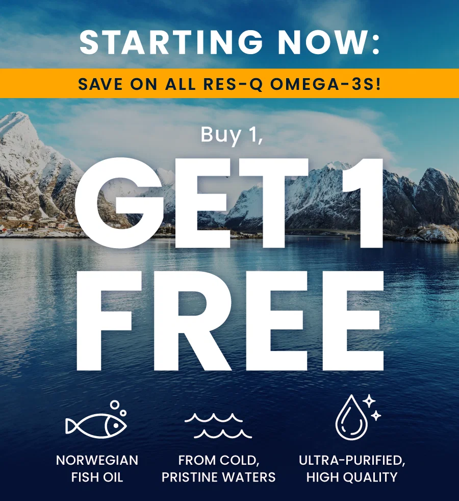 Starting NOW: Save on ALL Res-Q Omega-3s! Buy 1, Get 1 FREE • Norwegian Fish Oil • From Cold, Pristine Water • Ultra-Purified, High Quality