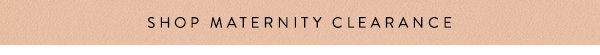 Shop Maternity Clearance