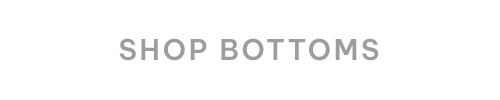 SHOP BOTTOMS