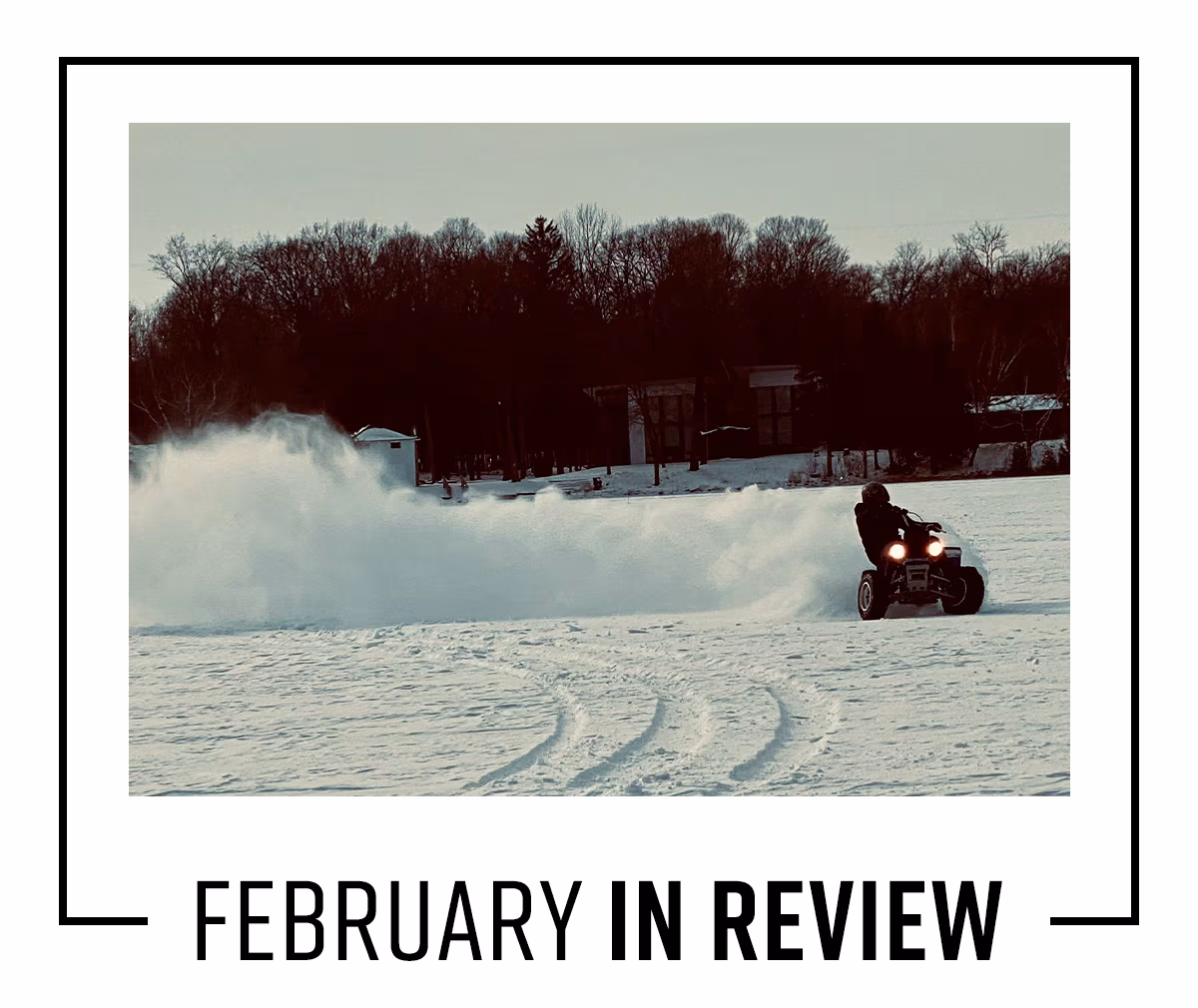 FEBRUARY IN REVIEW | *****