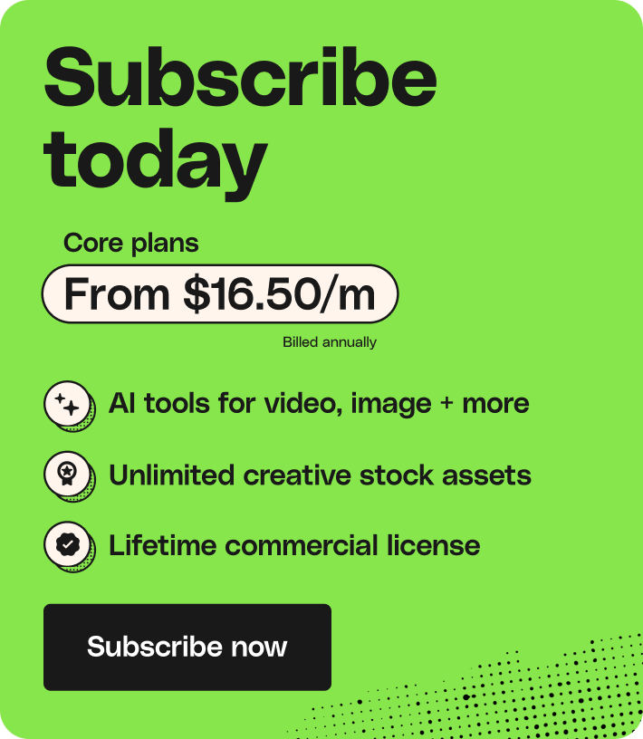 Subscribe today. Core plans from $16.50/month billed annually. Millions of premium assets. Unlimitedcreative stock downloads. Lifetime commercial license. Start now.