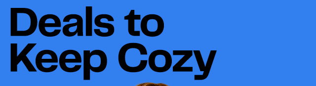 Deals to Keep Cozy