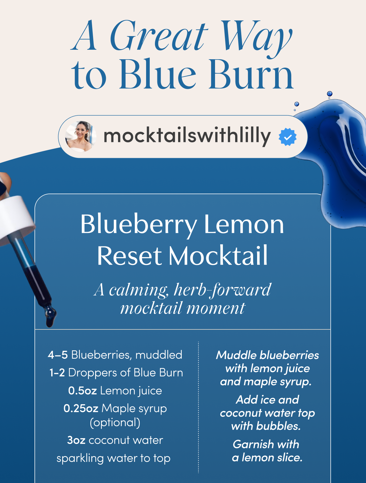 A Great Way to Blue Burn | mocktailswithlilly | Blueberry Lemon Reset Mocktail | A calming, herb-forward mocktail moment | 4–5 Blueberries, muddled | 1–2 Droppers of | 0.5oz Lemon juice | 0.25oz Maple syrup (optional) | 3oz coconut water | sparkling water to top | Muddle blueberries with lemon juice and maple syrup. | Add ice and coconut water top with bubbles. | Garnish with a lemon slice.
