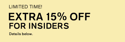 Limited Time! Extra 15% Off for Insiders
