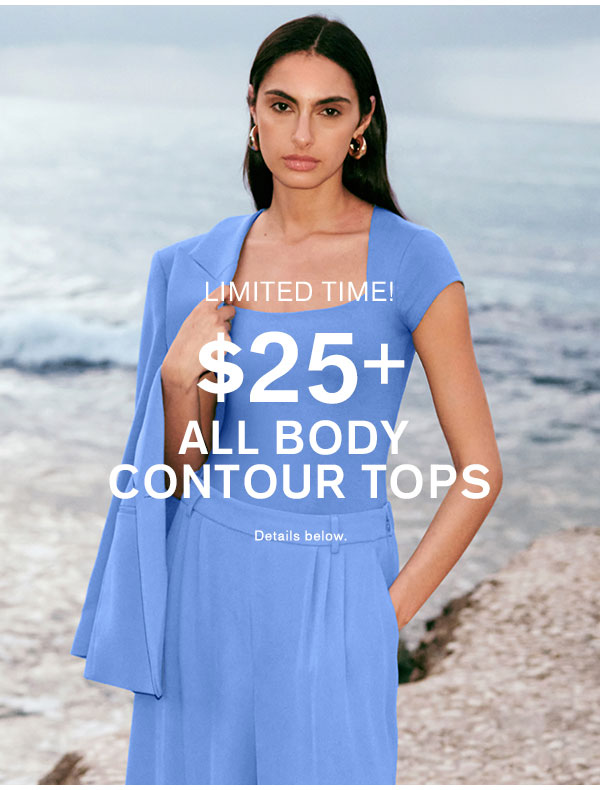 Limited Time! $25+ All Body Contour Tops