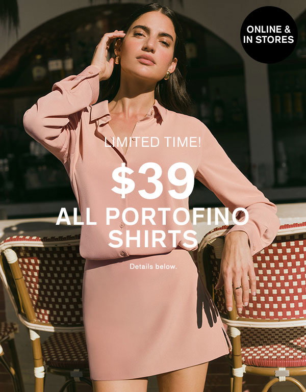 Limited Time! $39 All Portofino Shirts