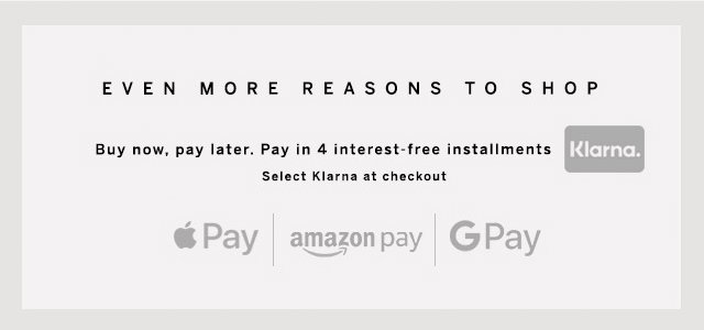 Even more reasons to shop | Buy now, pay later. Pay in 4 interest-free installments. Select Klarna at checkout. | ApplePay, Amazon Pay, GPay