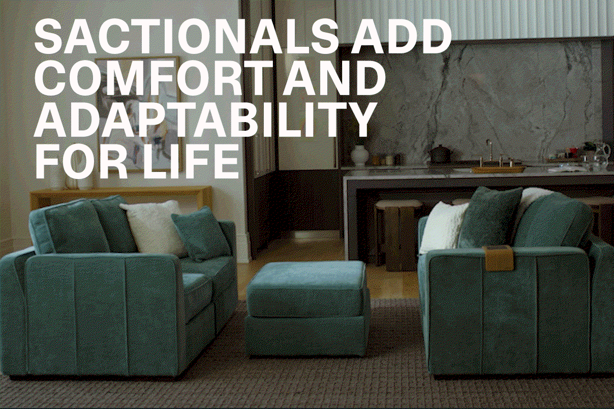 Sactionals add comfort and adaptability for life