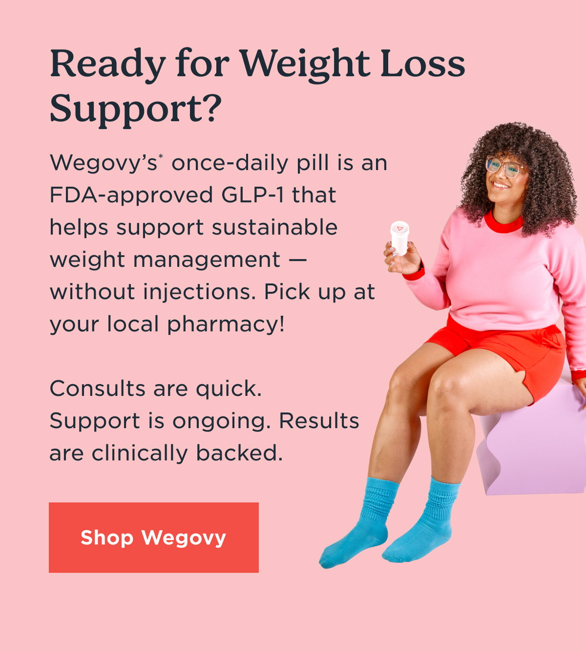 Ready for Weight Loss Support? | Shop Wegovy 