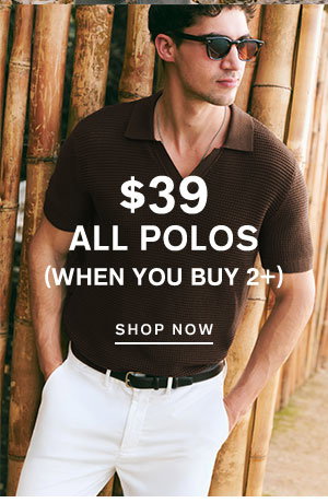$39 All Polos (When You Buy 2+)