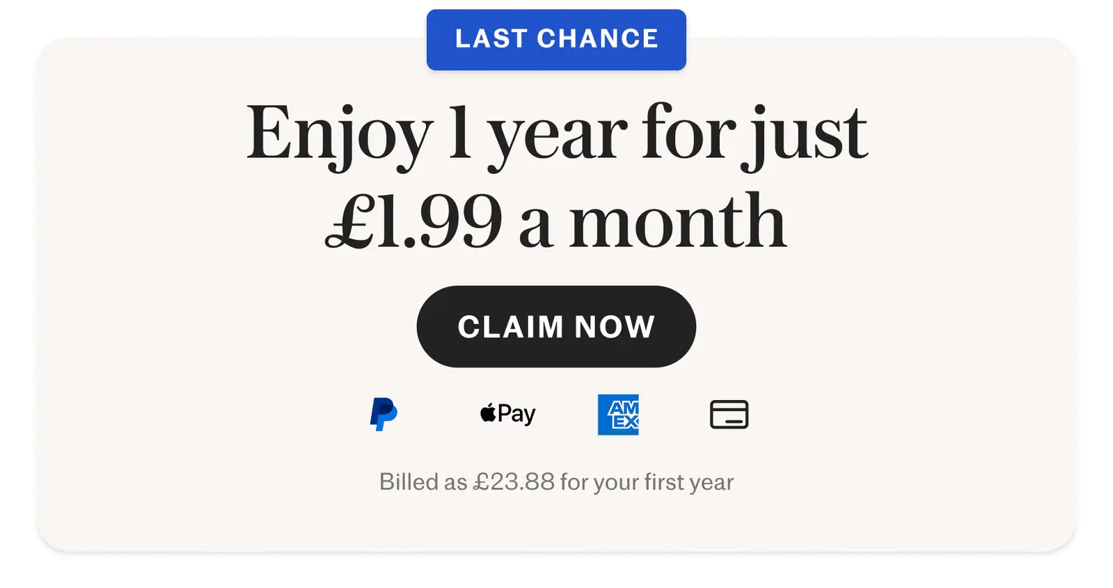 Enjoy 1 year for just £1.99 a month
