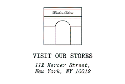 Visit Our Stores: 110 Mercer Street, New York, NY 10012 / 1624 Abbot Kinney Blvd, Venice, CA 90291