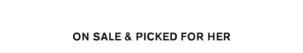 On Sale & Picked for Her