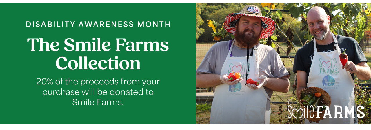 National Development Disability Awareness Month | The Smile Farms Collection | 20% of the proceeds from your purchase will be donated to Smile Farms