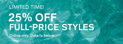 Limited Time! 25% Off Full-Price Styles