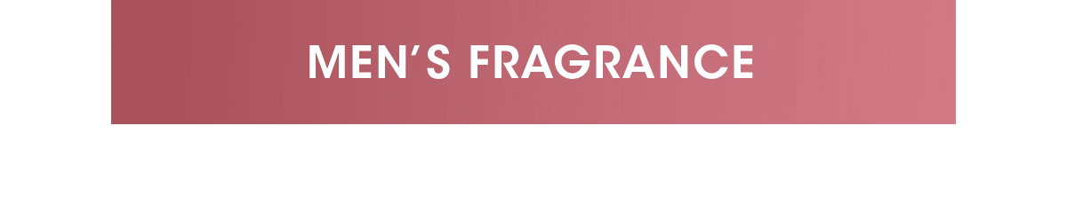 MEN'S FRAGRANCE