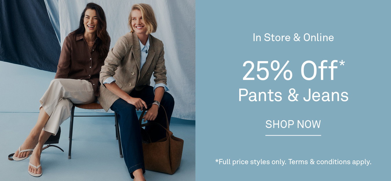 25% Off Pants & Jeans