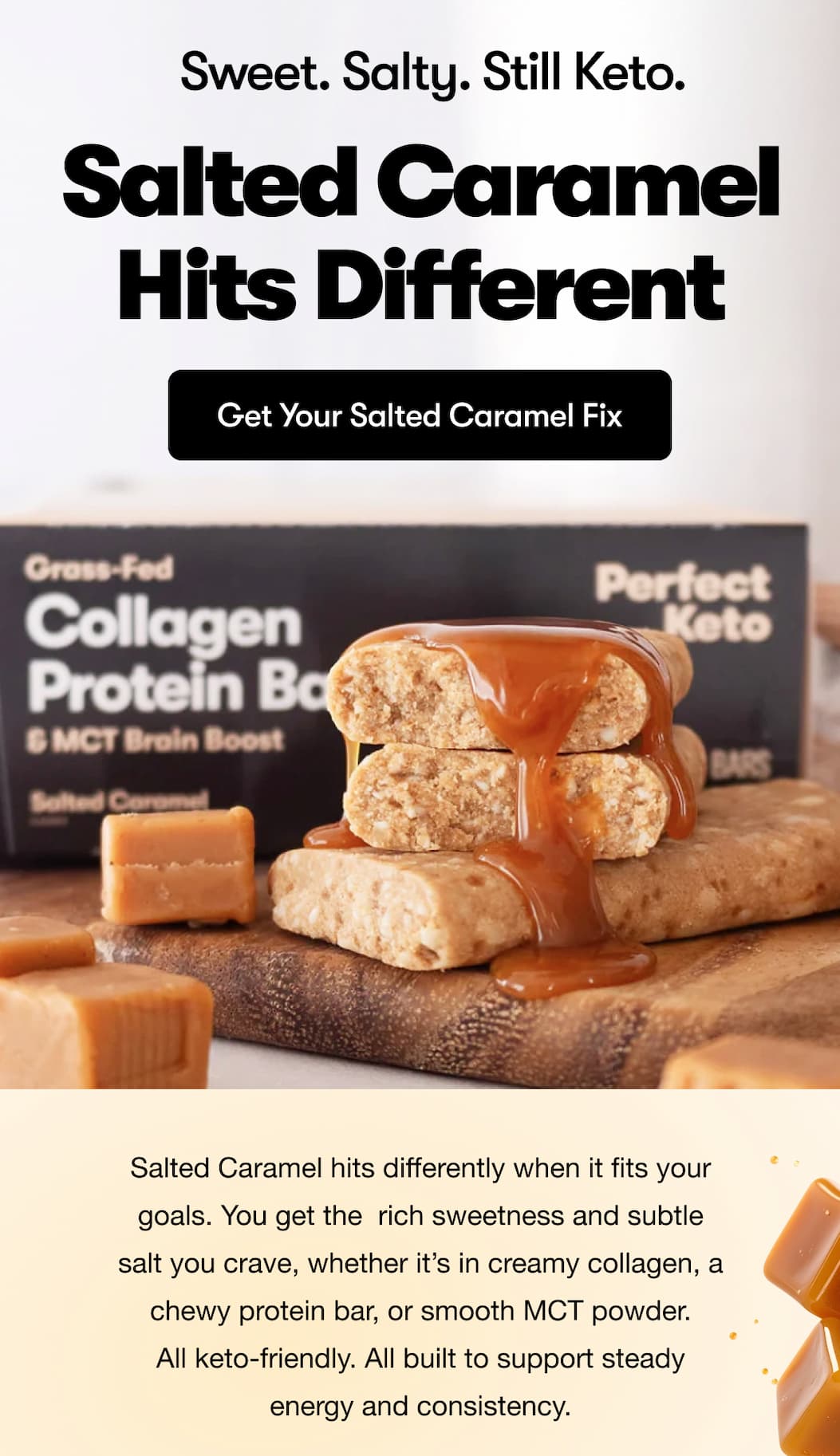 Sweet. Salty. Still keto.