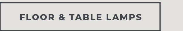 [Floor & Table Lamps]