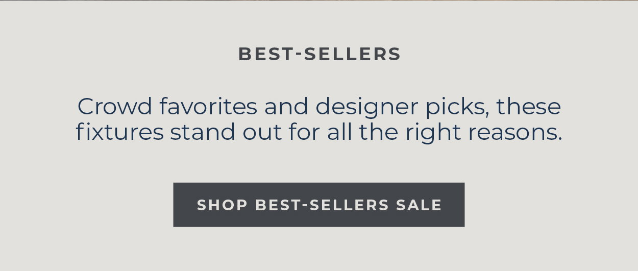 Crowd favorites and designer picks, these fixtures stand out for all the right reasons.