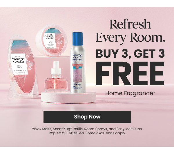 Buy 3, Get 3 Free Home Fragrance* *Wax Melts, ScentPlug® Refills, Room Sprays, and Easy MeltCups