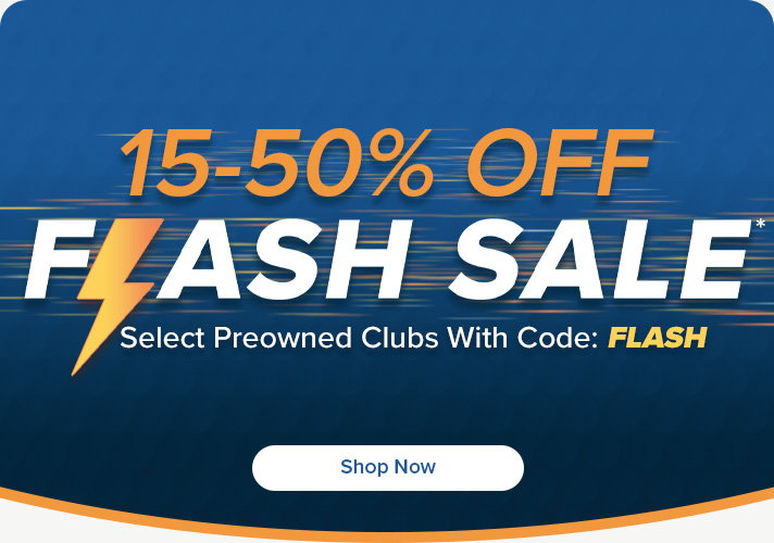 15-50% Off Select Preowned Clubs with code: FLASH
