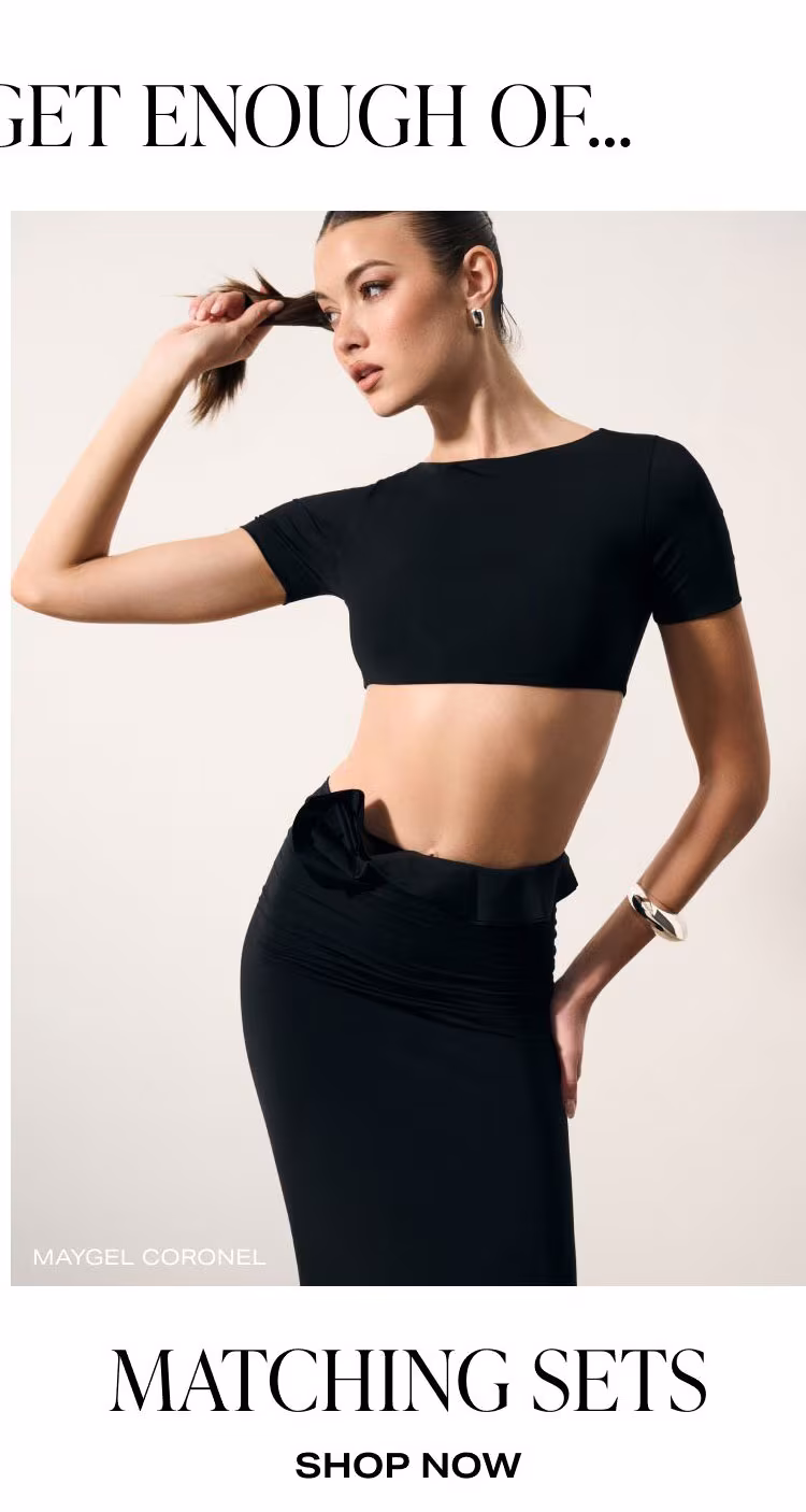 MATCHING SETS. Shop Now.