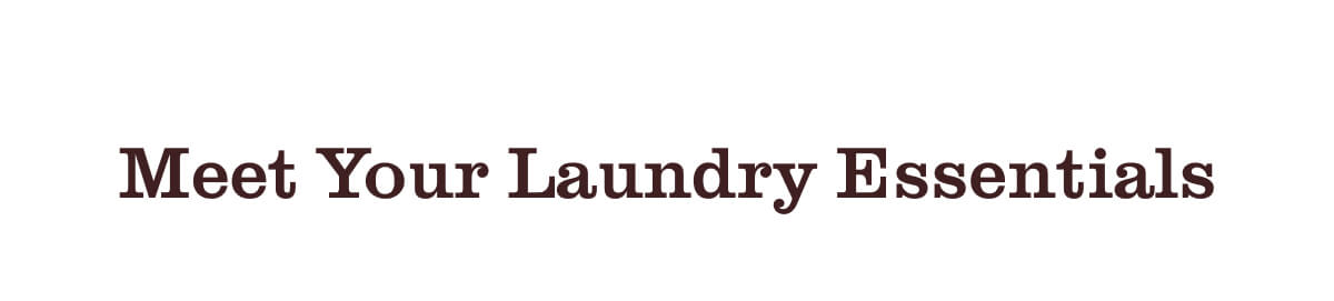 Meet Your Laundry Essentials