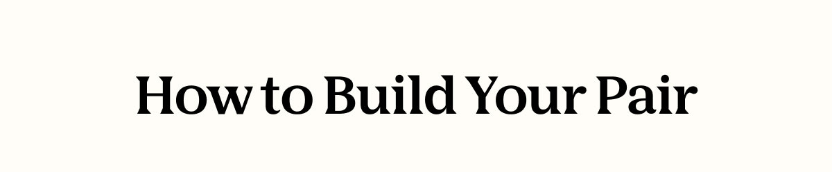 How to Build Your Pair