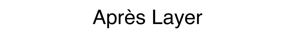 Apres Layer