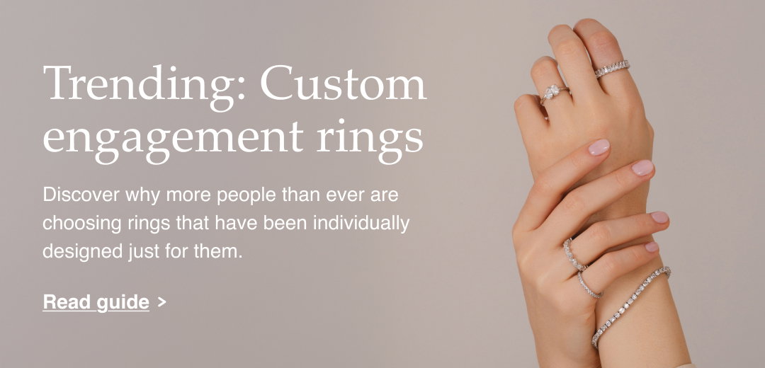 Trending: Custom engagement rings