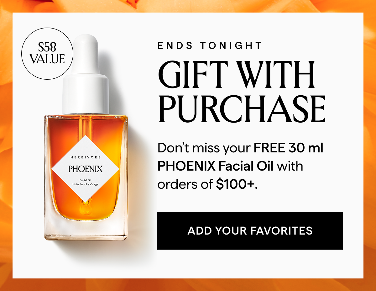 ends tonight: gift with purchase, dont miss your free 30 ml phoenix facial oil with orders of $100+