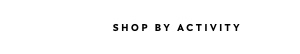 Shop By Activity