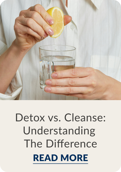 Detox vs. Cleanse: Understanding The Difference