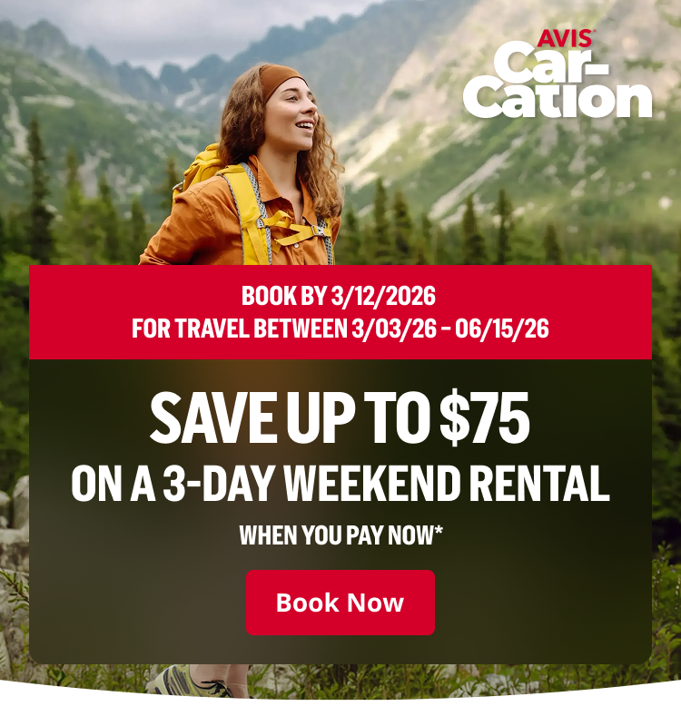 Car-Cation logo BOOK BY 3/12/2026 FOR TRAVEL BETWEEN 3/3/26 - 6/15/26 SAVE UP TO $75 ON A 3-DAY WEEKEND RENTAL WHEN YOU PAY NOW* | Book Now
