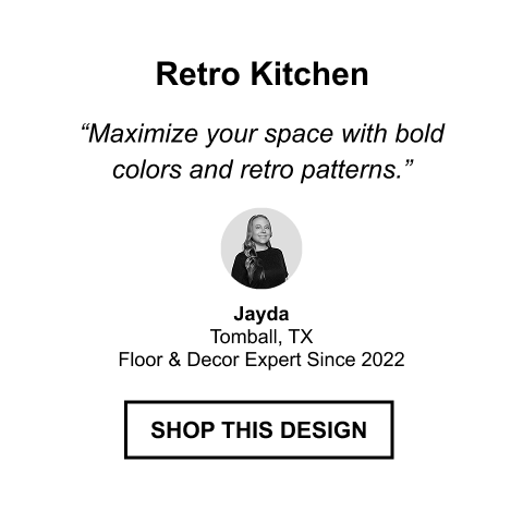Retro Kitchen | 'Maximize your space with bold colors and retro patterns.' | Jayda, Tomball, TX, Floor & Decor Expert Since 2022 | SHOP THIS DESIGN