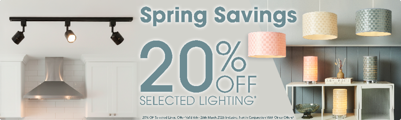 Spring Savings. *20% Off Selected Lines. Offer Valid 6th - 26th March 2026 Inclusive. Not in Conjunction With Other Offers