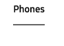 Phones