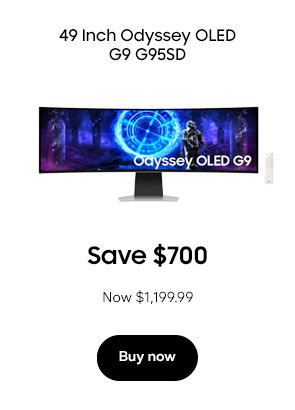 49 Inch Odyssey OLED G9 G95SD Save $700 Now $1,199.99 Buy now