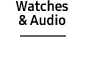 Watches & Audio