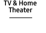 TV & Home Theater