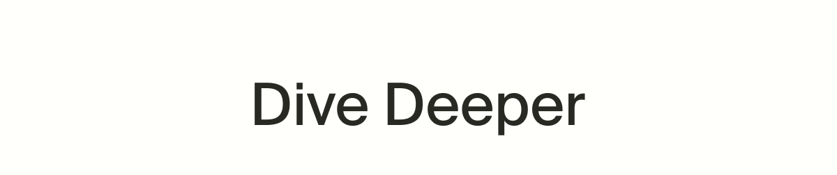 Dive Deeper
