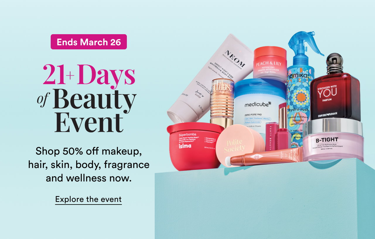 21+ Days of Beauty Event | Shop 50% off makeup, hair, skin, body, fragrance and wellness now | Explore the event