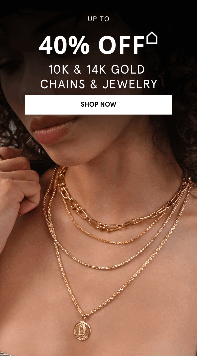 Up to 40% Off 10K and 14K Women’s Gold Chains and Jewelry. Woman Wearing Layered Yellow Gold Chains. Click Shop Women’s Gold.